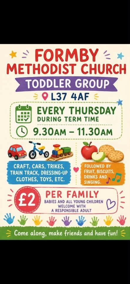 Poster for Formby Methodist Church Toddler Group, every Thursday during term time, 9.30am to 11.30am, £2 per family.